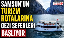 Samsun'un Turizm Rotalarına Gezi Seferleri Başlıyor