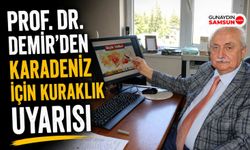 Prof. Dr. Demir'den Karadeniz İçin Kuraklık Uyarısı