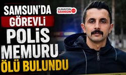 Samsun’da Görevli Polis Memuru Ölü Bulundu