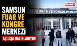 Samsun Fuar ve Kongre Merkezi Açılışa Hazırlanıyor