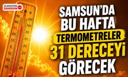 Samsun'da Termometreler 31 Dereceği Gösterecek