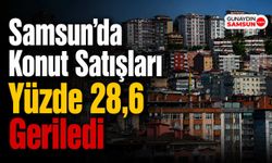 Samsun'da Konut Satışları Yüzde 28,6 Geriledi