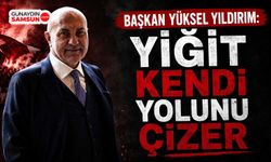 Başkan Yüksel Yıldırım: Yiğit Kendi Yolunu Çizer