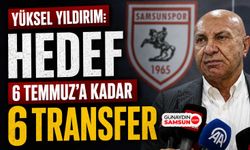 Yüksel Yıldırım: Hedef 6 Temmuz'a Kadar 6 Transfer
