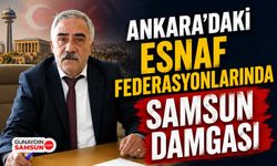 Ankara’daki Esnaf Federasyonlarında Samsun Damgası