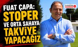 Fuat Çapa: Stoper ve Orta Sahaya Takviye Yapacağız