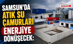 Samsun'da Atık Su Çamurları Enerjiye Dönüşecek