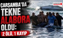 Çarşamba'da Tekne Alabora Oldu: 2 Ölü, 1 Kayıp
