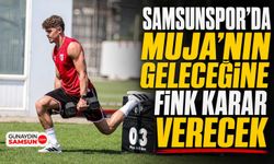 Samsunspor'da Arbnor Muja Kararı Fink'e Kaldı
