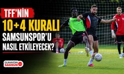 TFF'nin 10+4 Kuralı Samsunspor'u Nasıl Etkileyecek?