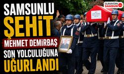 Samsunlu Şehit Mehmet Demirbaş Son Yolculuğuna Uğurlandı