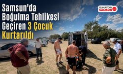 Samsun’da Denizde Boğulma Tehlikesi Geçiren 3 Çocuk Kurtarıldı