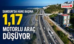 Samsun’da Hane Başına 1,17 Motorlu Araç Düşüyor