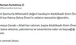 AK Parti Şanlıurfa Milletvekili Önen'in acı günü