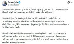Ömer Çelik: İsrailli grupların Mescid-i Aksa'ya gerçekleştirdiği baskını lanetliyoruz