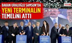 Bakan Uraloğlu Samsun'da Yeni Terminalin Temelini Attı