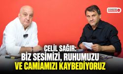 Celil Sağır: Biz Ruhumuzu ve Camiamızı Kaybediyoruz