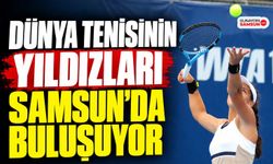 Dünya Tenisinin Yıldızları Samsun’da Korta Çıkacak