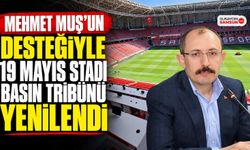 Mehmet Muş’un Desteğiyle 19 Mayıs Stadı Basın Tribünü Yenilendi
