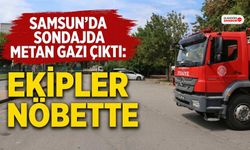 Samsun'da Sondajda Metan Gazı Çıktı: Ekipler Nöbette