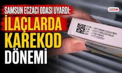 Samsun Eczacı Odası Uyardı: İlaçlarda Karekod Dönemi