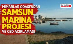 Mimarlar Odası'ndan Samsun Marina Projesi ve ÇED Açıklaması