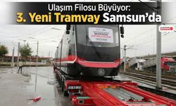 Ulaşım Filosu Büyüyor: 3. Yeni Tramvay Samsun'da