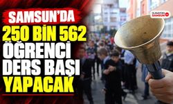 Samsun’da 250 Bin 562 Öğrenci Ders Başı Yapacak