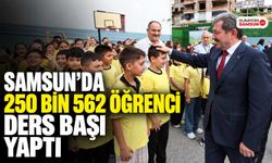 Samsun’da 250 Bin 562 Öğrenci Ders Başı Yaptı