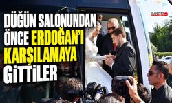 Düğün Salonundan Önce Erdoğan’ı Karşılamaya Gittiler