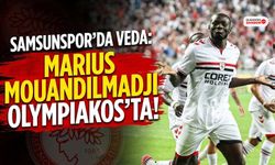 Samsunspor'da Veda: Marius Mouandilmadji Olympiakos'ta!