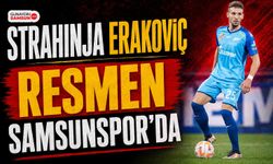 Strahinja Erakoviç Resmen Samsunspor’da