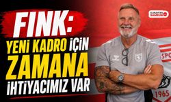 Fink: Yeni Kadro İçin Zamana İhtiyacımız Var