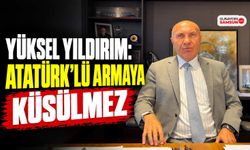 Yüksel Yıldırım: Atatürk’lü Armaya Küsülmez