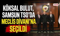 Köksal Bulut, Samsun TSO'da Meclis Divanı’na seçildi