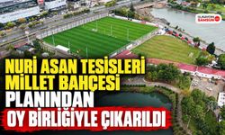Nuri Asan Tesisleri Millet Bahçesi Planından Oy Birliğiyle Çıkarıldı
