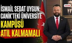 İsmail Sedat Uygun: Canik'teki Üniversite Kampüsü Atıl Kalmamalı