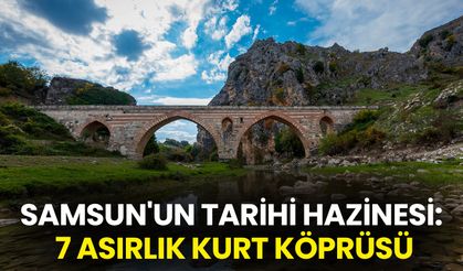 Samsun'un Tarihi Hazinesi: 7 Asırlık Kurt Köprüsü