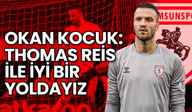 Okan Kocuk: Thomas Reis ile İyi Bir Yoldayız