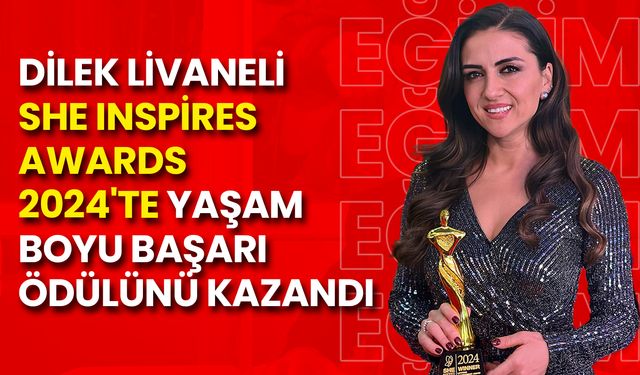 Dilek Livaneli She Inspires Awards 2024'te Yaşam Boyu Başarı Ödülünü Kazandı