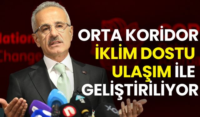 Orta Koridor İklim Dostu Ulaşım ile Geliştiriliyor