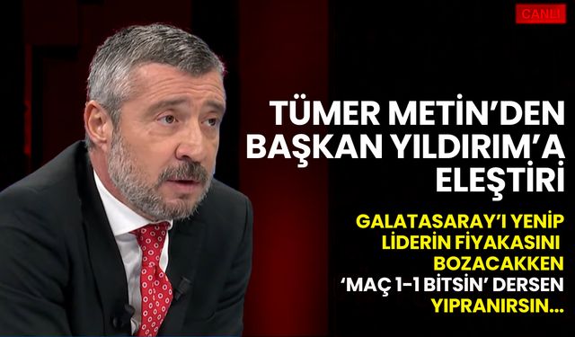 Tümer Metin'den Yüksel Yıldırım'a: 'Maç 1-1 Bitsin' Dersen Yıpranırsın