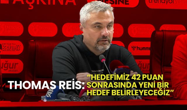 Thomas Reis: Hedefimiz 42 Puan, Sonrasında Yeni Bir Hedef Belirleyeceğiz