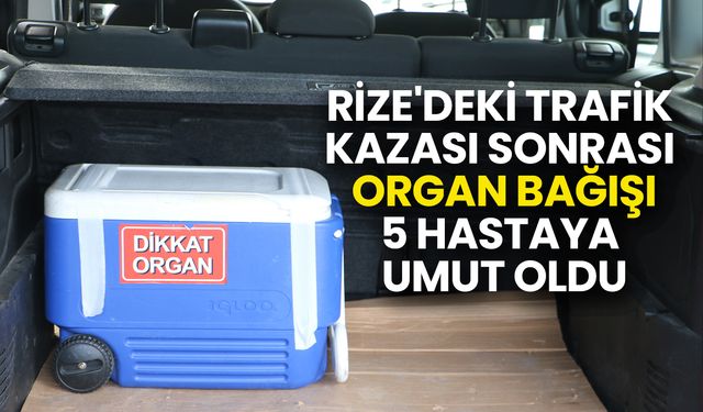 Rize'den Samsun'a organ nakli; 18 yaşındaki Medine umut oldu