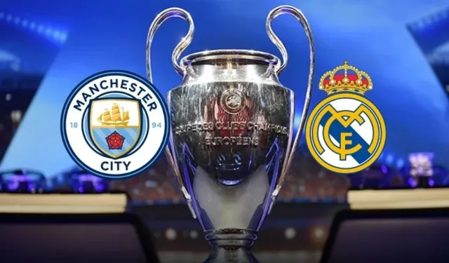 Manchester City - Real Madrid Maçı Ne Zaman?