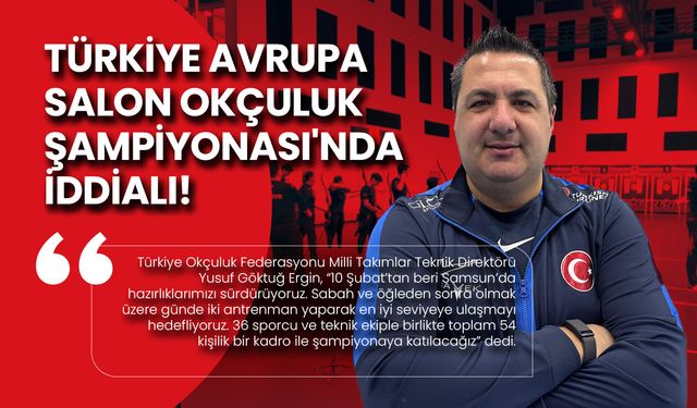 Türkiye, Avrupa Salon Okçuluk Şampiyonası’nda İddialı!