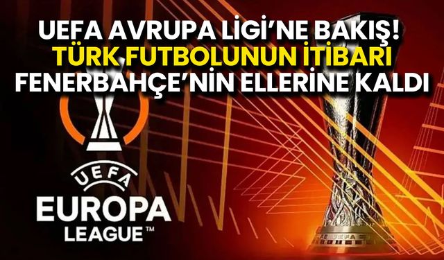 UEFA Avrupa Ligi’ne Bakış!