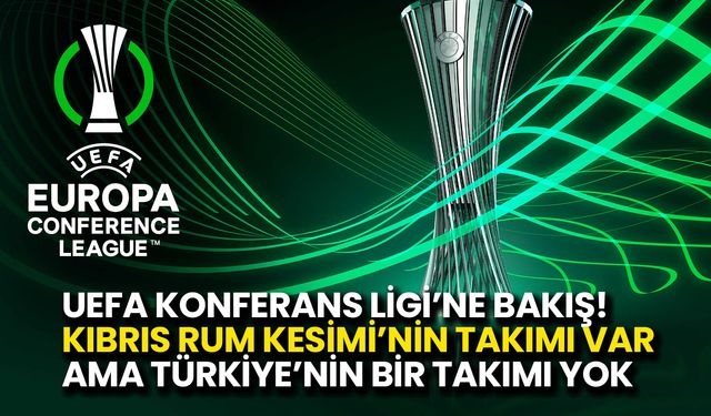 UEFA Konferans Ligi’ne Bakış!