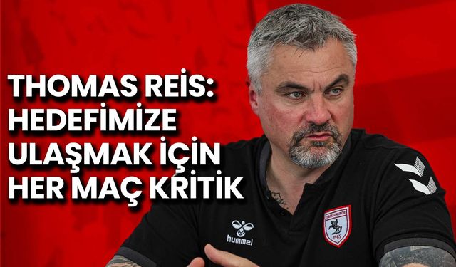 Thomas Reis: Hedefimize Ulaşmak İçin Her Maç Kritik