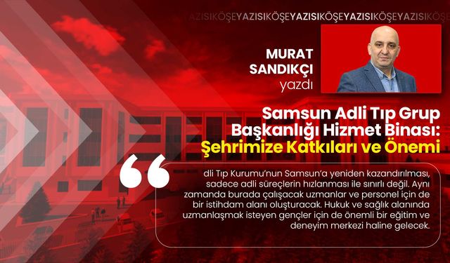 Adli Tıp Yeniden Şehrimizde!